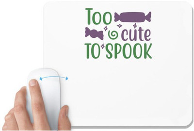 UDNAG White Mousepad 'Halloween | Too cute to spook copy' for Computer / PC / Laptop [230 x 200 x 5mm] Non Slip Base Mousepad(White)