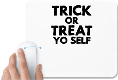 UDNAG White Mousepad 'Treat | trick or treat yo self' for Computer / PC / Laptop [230 x 200 x 5mm] Mousepad(White)