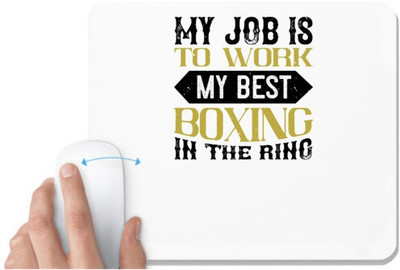UDNAG White Mousepad 'Boxing | My job is to work my best boxing in the ring' for Computer / PC / Laptop [230 x 200 x 5mm] Non Slip Base Mousepad(White)