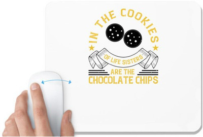 UDNAG White Mousepad 'Sister | In the cookies of life, sisters are the chocolate chips' for Computer / PC / Laptop [230 x 200 x 5mm] Non Slip Base Mousepad(White)
