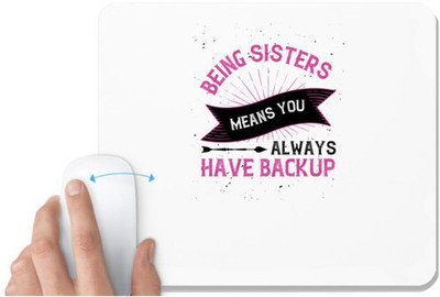 UDNAG White Mousepad 'Sister | Being sisters means you always have backup-5' for Computer / PC / Laptop [230 x 200 x 5mm] Mousepad(White)