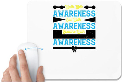 UDNAG White Mousepad 'Awareness | Walk, with awareness. Eat, with awareness. Breathe, with awareness' for Computer / PC / Laptop [230 x 200 x 5mm] Non Slip Base Mousepad(White)