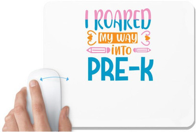 UDNAG White Mousepad 'Teacher Student | I roared my way into pre-k' for Computer / PC / Laptop [230 x 200 x 5mm] Non Slip Base Mousepad(White)