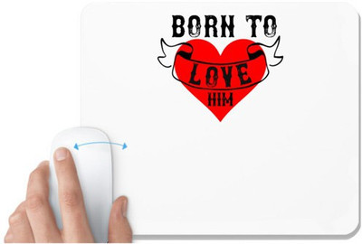 UDNAG White Mousepad 'Love | born to love him' for Computer / PC / Laptop [230 x 200 x 5mm] Non Slip Base Mousepad(White)
