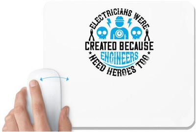 UDNAG White Mousepad 'Electrical Engineer | Electrician created because engineers need heroes too' for Computer / PC / Laptop [230 x 200 x 5mm] Non Slip Base Mousepad(White)