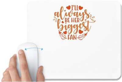 UDNAG White Mousepad 'Her Fan | i’ll always be her biggest fan' for Computer / PC / Laptop [230 x 200 x 5mm] Non Slip Base Mousepad(White)
