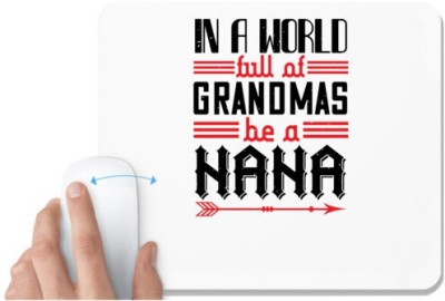 UDNAG White Mousepad 'Grand Mother | IN A WORLD FULL OF GRANDMAS' for Computer / PC / Laptop [230 x 200 x 5mm] Mousepad(White)
