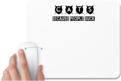UDNAG White Mousepad 'Cats | cats because people suck' for Computer / PC / Laptop [230 x 200 x 5mm] Mousepad(White)