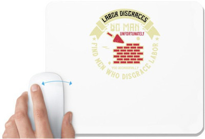 UDNAG White Mousepad 'Labor | Labor disgraces no man; unfortunately, you occasionally find men who disgrace labor' for Computer / PC / Laptop [230 x 200 x 5mm] Mousepad(White)