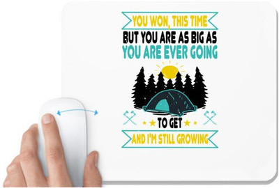 UDNAG White Mousepad 'Adventure | You won, this time. But you are as big as you are ever going to get. And I'm still growing' for Computer / PC / Laptop [230 x 200 x 5mm] Mousepad(White)