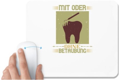 UDNAG White Mousepad 'Dentist | Mit oder ohne betaubung' for Computer / PC / Laptop [230 x 200 x 5mm] Mousepad(White)
