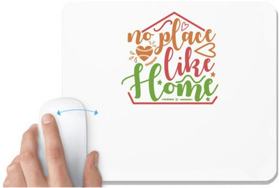 UDNAG White Mousepad 'Home | no place like home' for Computer / PC / Laptop [230 x 200 x 5mm] Non Slip Base Mousepad(White)