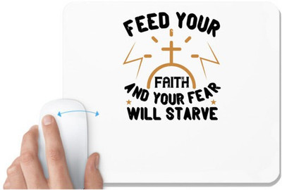 UDNAG White Mousepad 'Faith | Feed your faith and your fear will starve' for Computer / PC / Laptop [230 x 200 x 5mm] Non Slip Base Mousepad(White)
