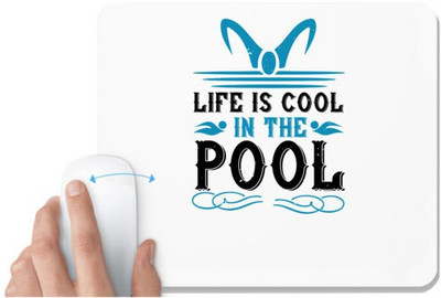 UDNAG White Mousepad 'Swimming | life is cool in the pool' for Computer / PC / Laptop [230 x 200 x 5mm] Mousepad(White)