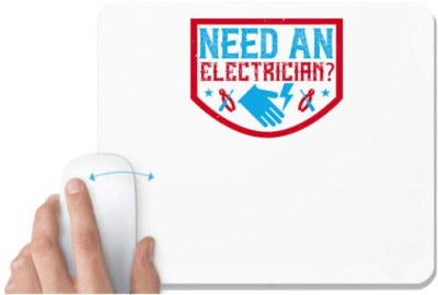 UDNAG White Mousepad 'Electrical Engineer | Need an electrician' for Computer / PC / Laptop [230 x 200 x 5mm] Mousepad(White)