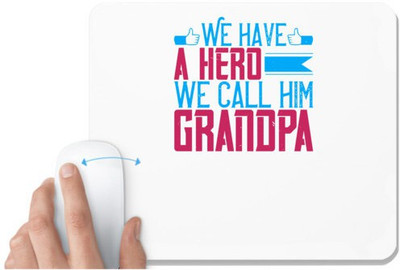 UDNAG White Mousepad 'Grand Father | We have a hero' for Computer / PC / Laptop [230 x 200 x 5mm] Mousepad(White)
