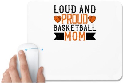 UDNAG White Mousepad 'Mother | Loud & proud basketball mom' for Computer / PC / Laptop [230 x 200 x 5mm] Mousepad(White)