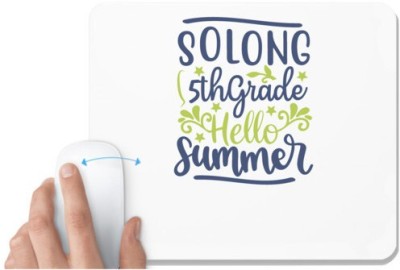 UDNAG White Mousepad 'Teacher Student | Solong 5th grade hello summer' for Computer / PC / Laptop [230 x 200 x 5mm] Mousepad(White)