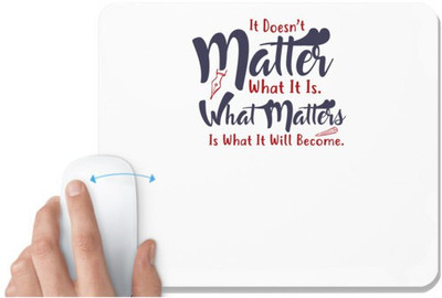 UDNAG White Mousepad 'It dosen't matter what it is | Dr. Seuss' for Computer / PC / Laptop [230 x 200 x 5mm] Mousepad(White)