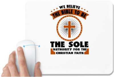 UDNAG White Mousepad 'Faith | we believe the Bible to be the sole authority for the Christian faith' for Computer / PC / Laptop [230 x 200 x 5mm] Non Slip Base Mousepad(White)