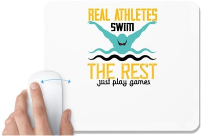 UDNAG White Mousepad 'Swimming | Real athletes swim the rest' for Computer / PC / Laptop [230 x 200 x 5mm] Mousepad(White)