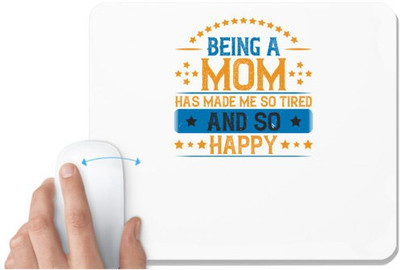 UDNAG White Mousepad 'Mother | Being a mom has made me so tired. And so happy' for Computer / PC / Laptop [230 x 200 x 5mm] Non Slip Base Mousepad(White)