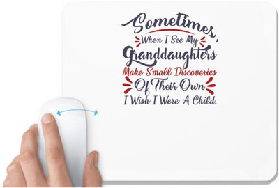 UDNAG White Mousepad 'Sometimes when i see my grand daughters | Dr. Seuss' for Computer / PC / Laptop [230 x 200 x 5mm] Mousepad(White)
