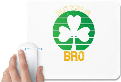 UDNAG White Mousepad 'Bro | Don't pinch me, bro' for Computer / PC / Laptop [230 x 200 x 5mm] Mousepad(White)