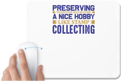 UDNAG White Mousepad 'Stamp collector | Preserving' for Computer / PC / Laptop [230 x 200 x 5mm] Mousepad(White)