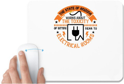 UDNAG White Mousepad 'Electrical Engineer | The state of arizona warns about the toxicity of sitting near to electrical rooms' for Computer / PC / Laptop [230 x 200 x 5mm] Mousepad(White)