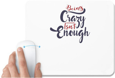 UDNAG White Mousepad 'Being crazy isnt enough | Dr. Seuss' for Computer / PC / Laptop [230 x 200 x 5mm] Non Slip Base Mousepad(White)
