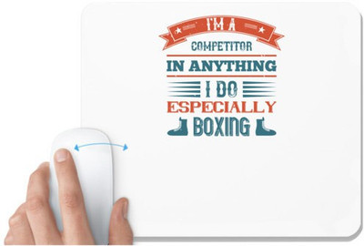 UDNAG White Mousepad 'Boxing | I'm a competitor in anything I do, especially boxing' for Computer / PC / Laptop [230 x 200 x 5mm] Non Slip Base Mousepad(White)