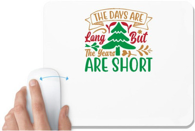 UDNAG White Mousepad 'Christmas | the day are long but the years are short' for Computer / PC / Laptop [230 x 200 x 5mm] Non Slip Base Mousepad(White)