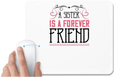 UDNAG White Mousepad 'Sister | A sister is a forever friend' for Computer / PC / Laptop [230 x 200 x 5mm] Non Slip Base Mousepad(White)