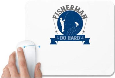 UDNAG White Mousepad 'Fishing | Fisherman do hard' for Computer / PC / Laptop [230 x 200 x 5mm] Non Slip Base Mousepad(White)