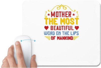 UDNAG White Mousepad 'Mother | Mother the most beautiful word on the lips of mankind' for Computer / PC / Laptop [230 x 200 x 5mm] Non Slip Base Mousepad(White)