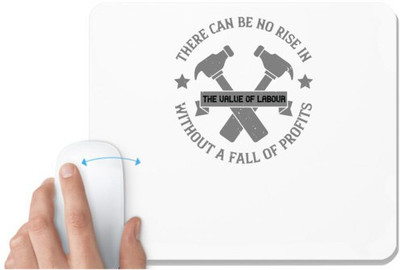 UDNAG White Mousepad 'labor | There can be no rise in the value of labour without a fall of profits' for Computer / PC / Laptop [230 x 200 x 5mm] Mousepad(White)