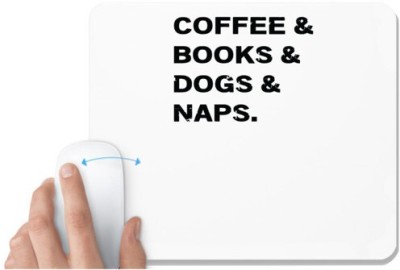 UDNAG White Mousepad 'Dogs | Coffee and books and dogs and naps' for Computer / PC / Laptop [230 x 200 x 5mm] Mousepad(White)