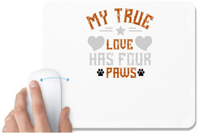 UDNAG White Mousepad 'Dog | My True love has four Paws' for Computer / PC / Laptop [230 x 200 x 5mm] Non Slip Base Mousepad(White)