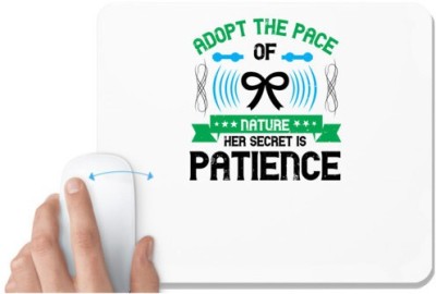 UDNAG White Mousepad 'Patience | Adopt the pace of nature her secret is patience' for Computer / PC / Laptop [230 x 200 x 5mm] Mousepad(White)