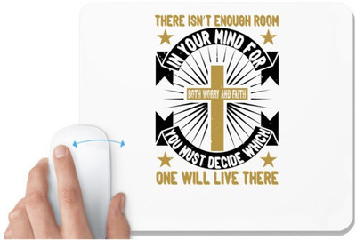 UDNAG White Mousepad 'Faith | There isn’t enough room in your mind for both worry and faith. You must decide which one will live there' for Computer / PC / Laptop [230 x 200 x 5mm] Mousepad(White)