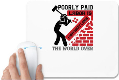 UDNAG White Mousepad 'labor | Poorly paid labor is inefficient labor, the world over' for Computer / PC / Laptop [230 x 200 x 5mm] Non Slip Base Mousepad(White)