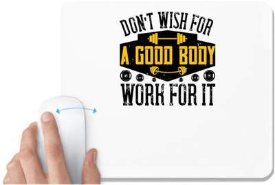 UDNAG White Mousepad 'Gym | Don’t wish for a good body, work for it' for Computer / PC / Laptop [230 x 200 x 5mm] Mousepad(White)