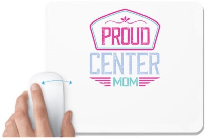 UDNAG White Mousepad 'Mother | proud center mom' for Computer / PC / Laptop [230 x 200 x 5mm] Mousepad(White)