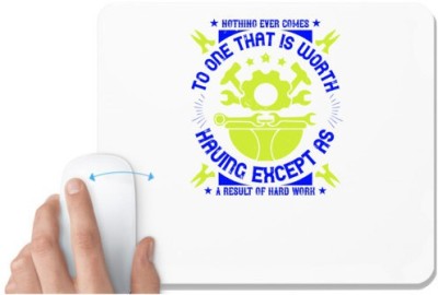 UDNAG White Mousepad 'Hard Work | 03.Nothing ever comes to one that is worth having except as a result of hard work' for Computer / PC / Laptop [230 x 200 x 5mm] Mousepad(White)