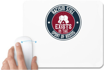 UDNAG White Mousepad 'Boxing | Racism still exists in the sport of boxing' for Computer / PC / Laptop [230 x 200 x 5mm] Mousepad(White)