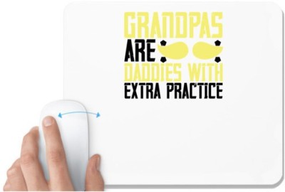 UDNAG White Mousepad 'Grand Father | Grandpas are daddies with extra practice-02' for Computer / PC / Laptop [230 x 200 x 5mm] Mousepad(White)