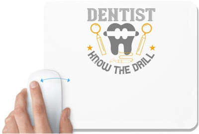 UDNAG White Mousepad 'Dentist | Dentist know the drill' for Computer / PC / Laptop [230 x 200 x 5mm] Non Slip Base Mousepad(White)