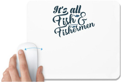 UDNAG White Mousepad 'Fishing | It's all fish' for Computer / PC / Laptop [230 x 200 x 5mm] Mousepad(White)