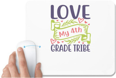 UDNAG White Mousepad 'Teacher Student | love my 4th grade tribe' for Computer / PC / Laptop [230 x 200 x 5mm] Non Slip Base Mousepad(White)